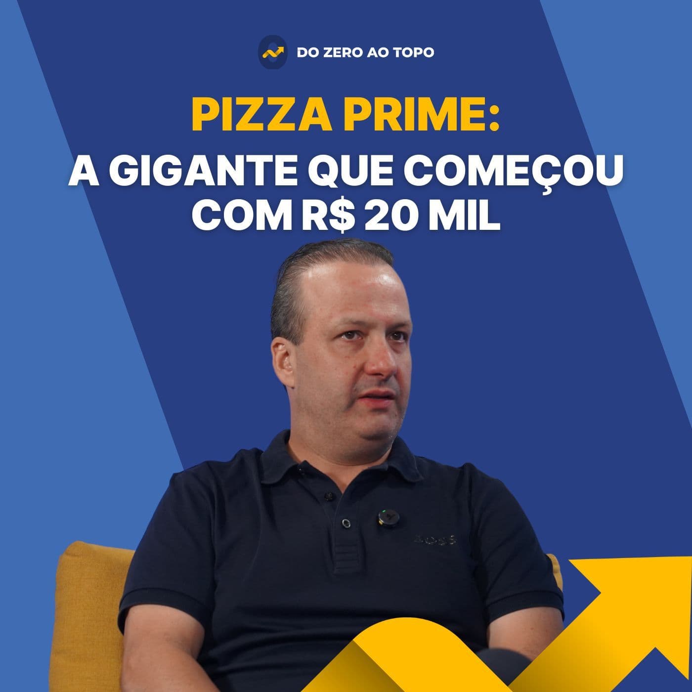 A jornada do fundador que transformou R$ 20 mil na maior rede de pizzarias do Brasil - #262 - Do Zero ao Topo cover