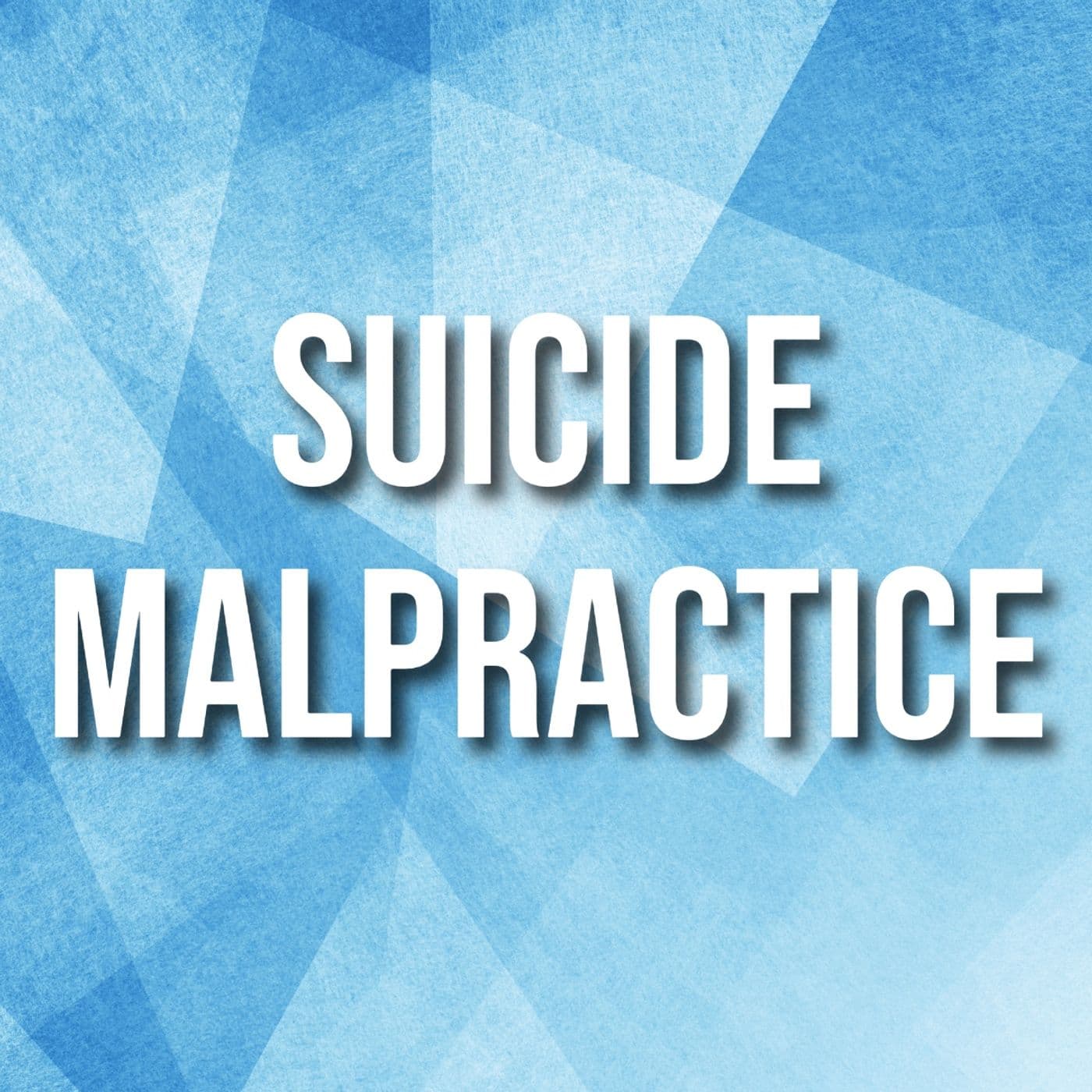 Suicide Malpractice — Psychology In Seattle Podcast cover