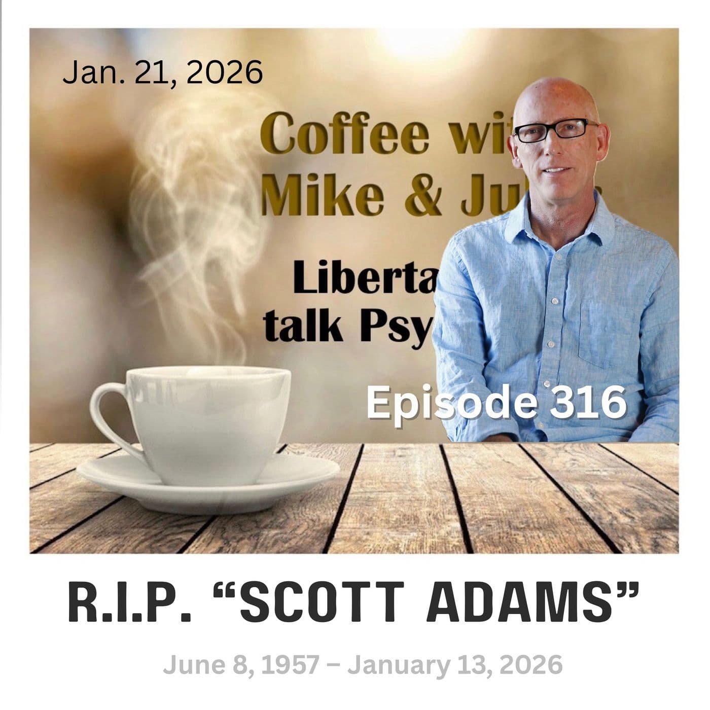Scott Adams and his Contributions (ep 316) - Libertarians talk Psychology cover