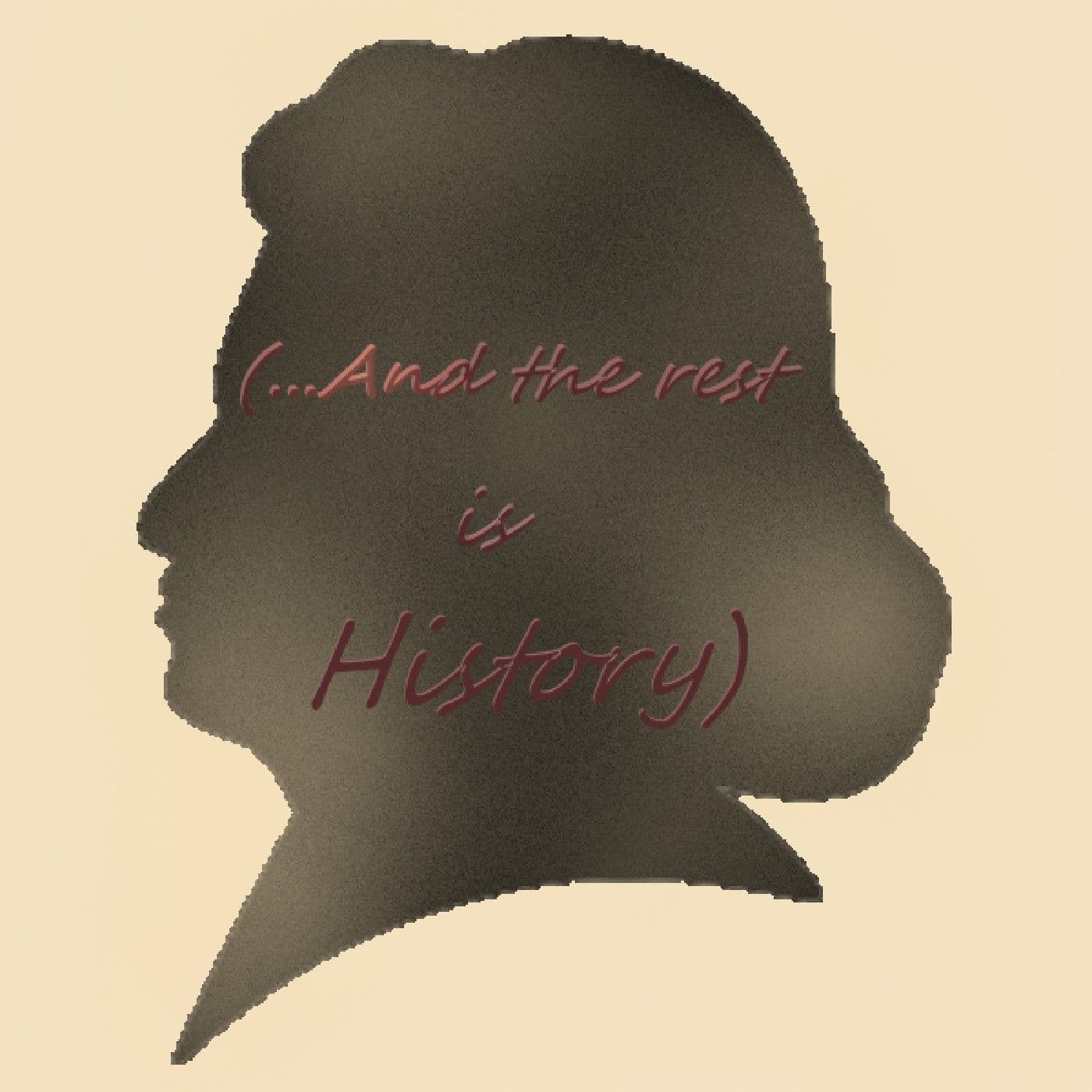 And The Rest is History cover