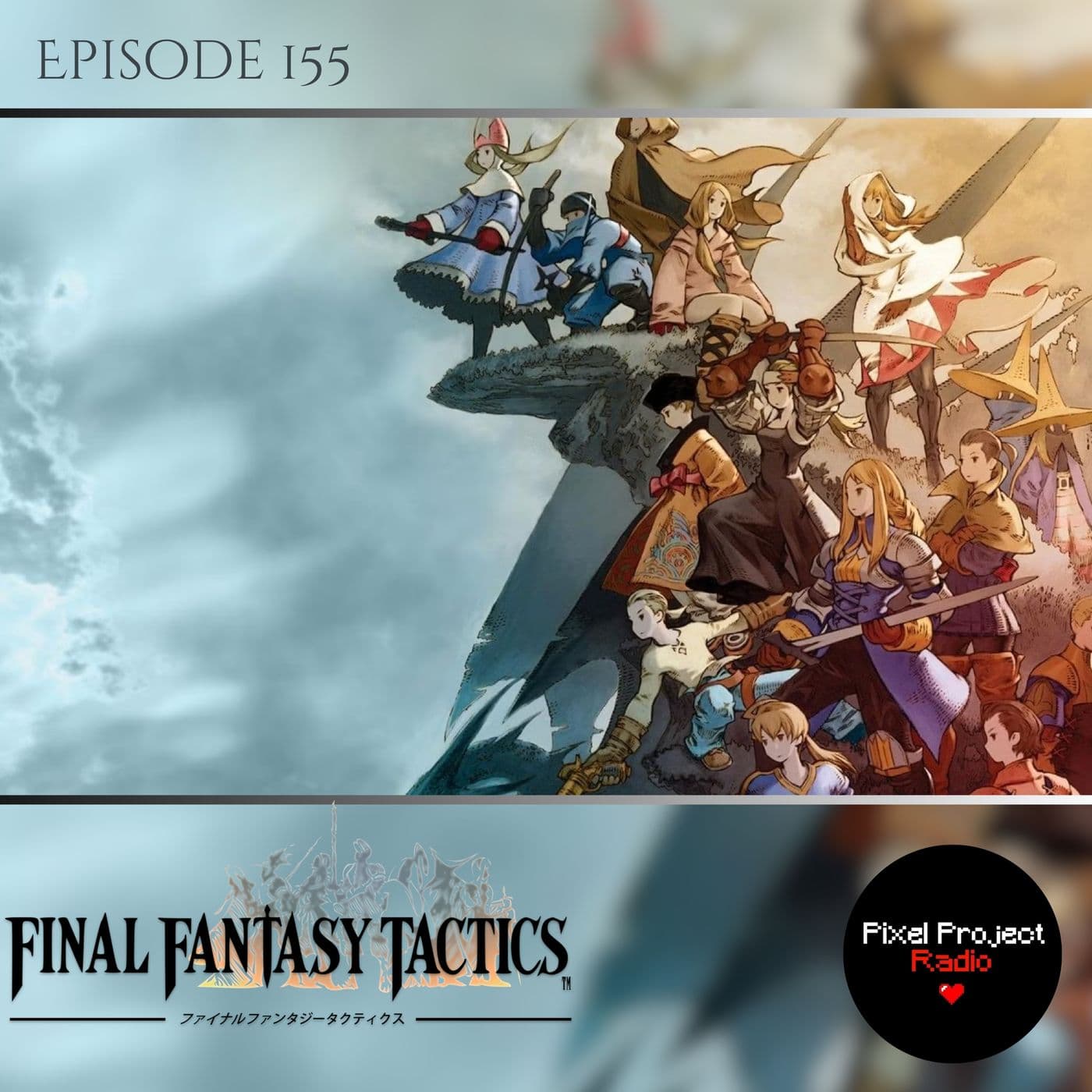 History Yet Untold | Final Fantasy Tactics Analysis (Ep. 155) - Pixel Project Radio: A Video Game Podcast cover