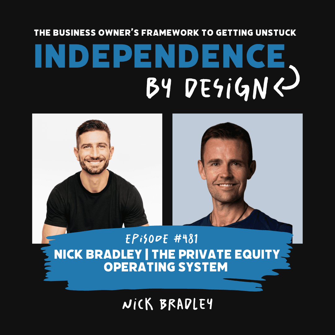 #481: Nick Bradley | The Private Equity Operating System - Independence by Design™ cover