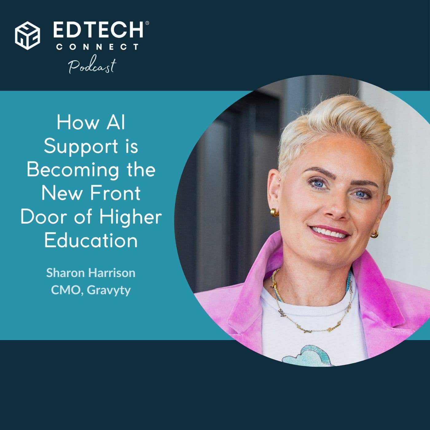 Ep. 70 - Sharon Harrison: How AI Support is Becoming the New Front Door of Higher Education - The Signal (formerly the EdTech Connect Podcast) cover