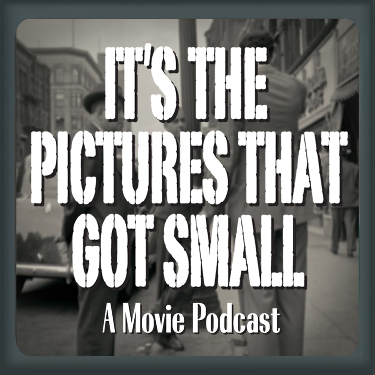 Episode 2: From Here to Eternity - It's the Pictures that Got Small cover
