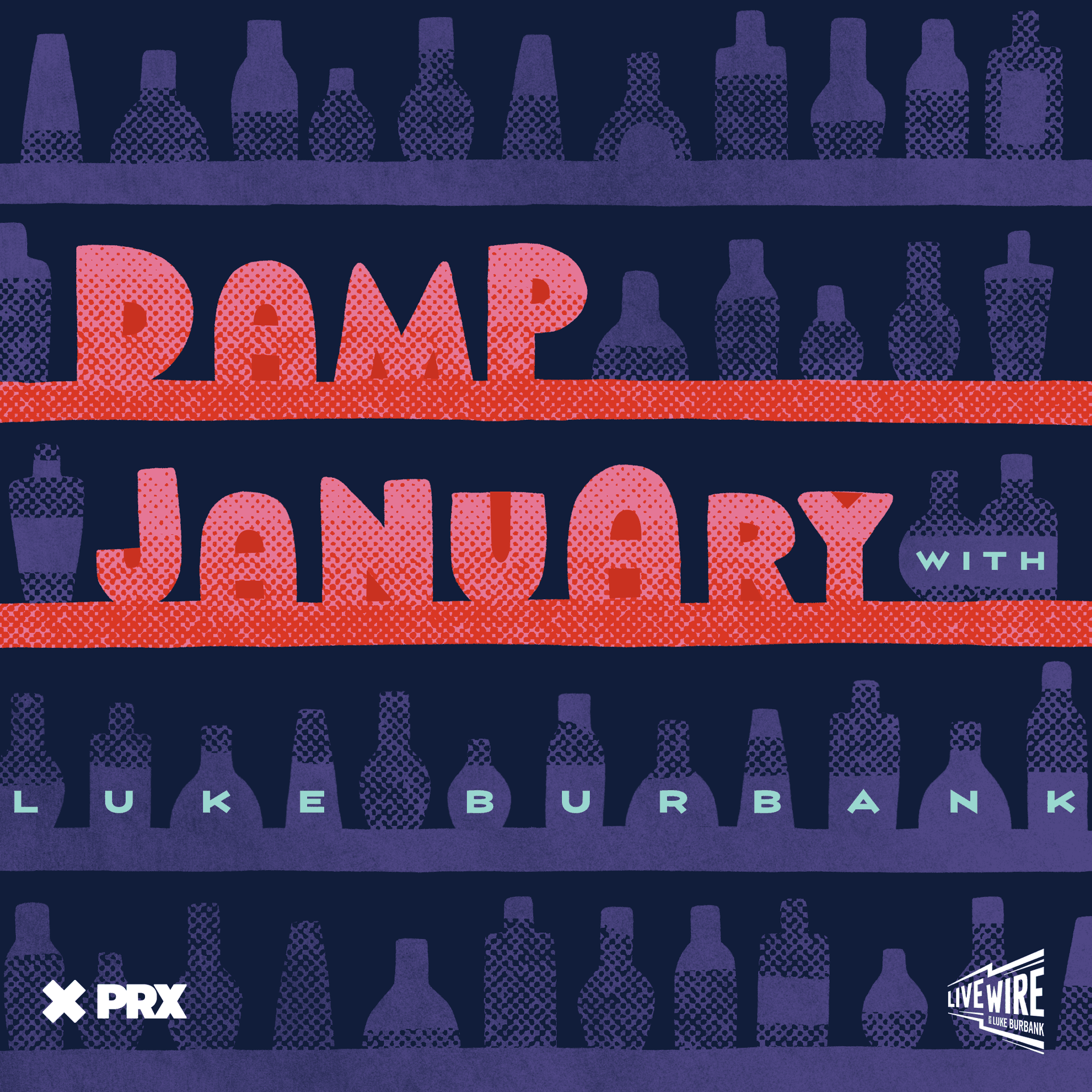 Damp January: Why Is This So Hard? (with Shaughnessy Bishop-Stall) - Live Wire with Luke Burbank cover