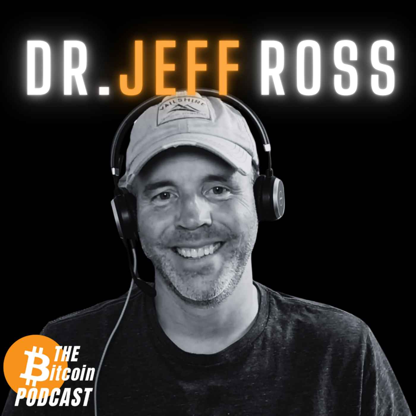 END THE FED, SAVE IN BITCOIN, LIVE YOUR LIFE | Dr. Jeff Ross - THE Bitcoin Podcast cover