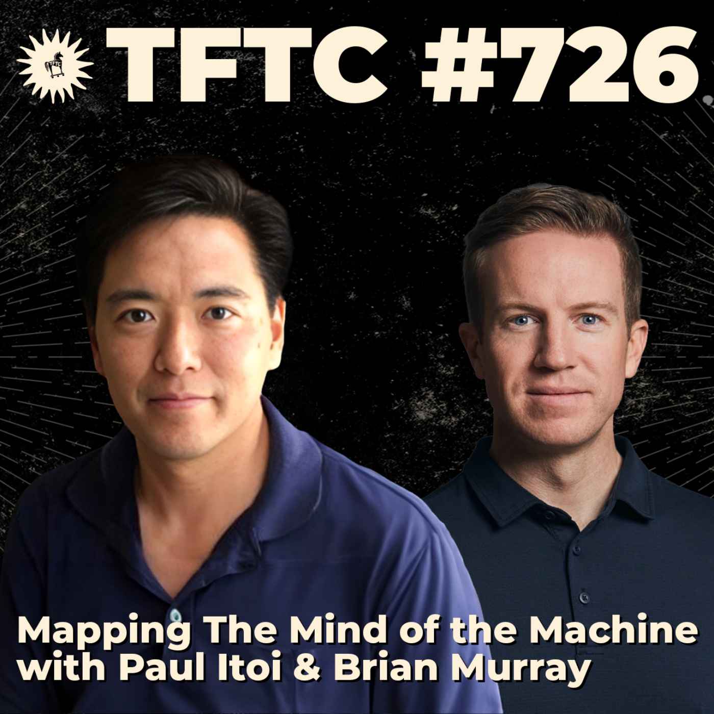 #726: Mapping The Mind Of The Machine with Brian Murray & Paul Itoi - TFTC: A Bitcoin Podcast cover