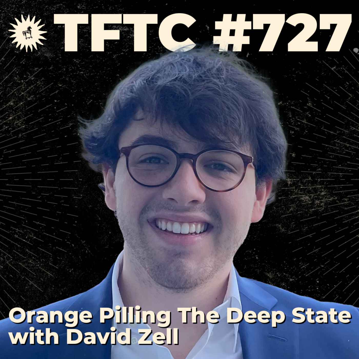 #727: Orange Pilling The Deep State with David Zell - TFTC: A Bitcoin Podcast cover