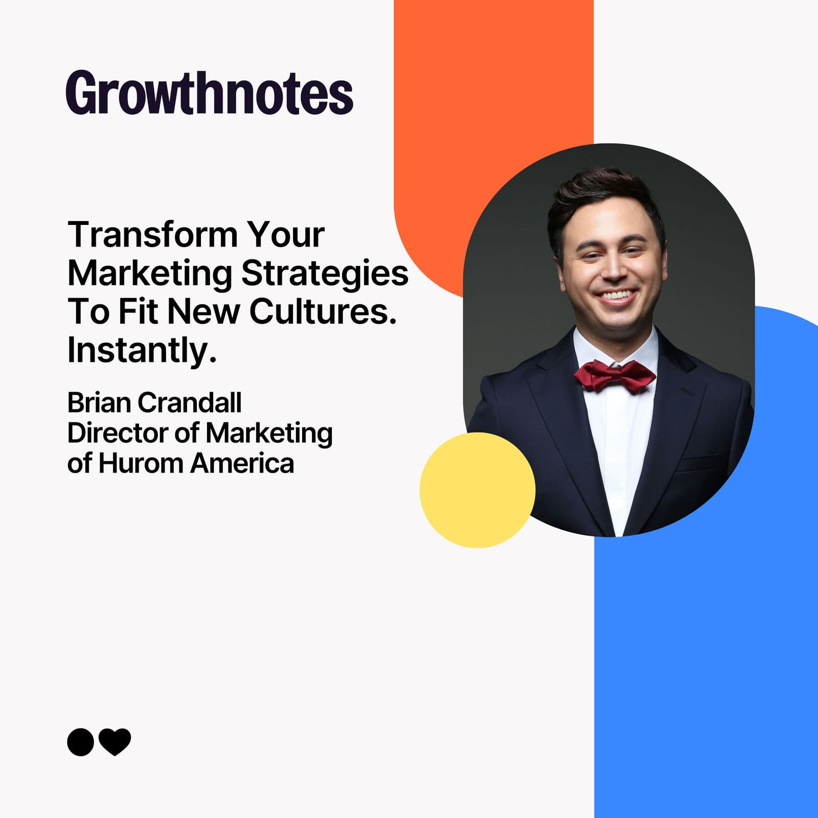 Transform Your Marketing Strategies To Fit New Cultures. Instantly. with Brian Crandall of Hurom America - Growthnotes cover
