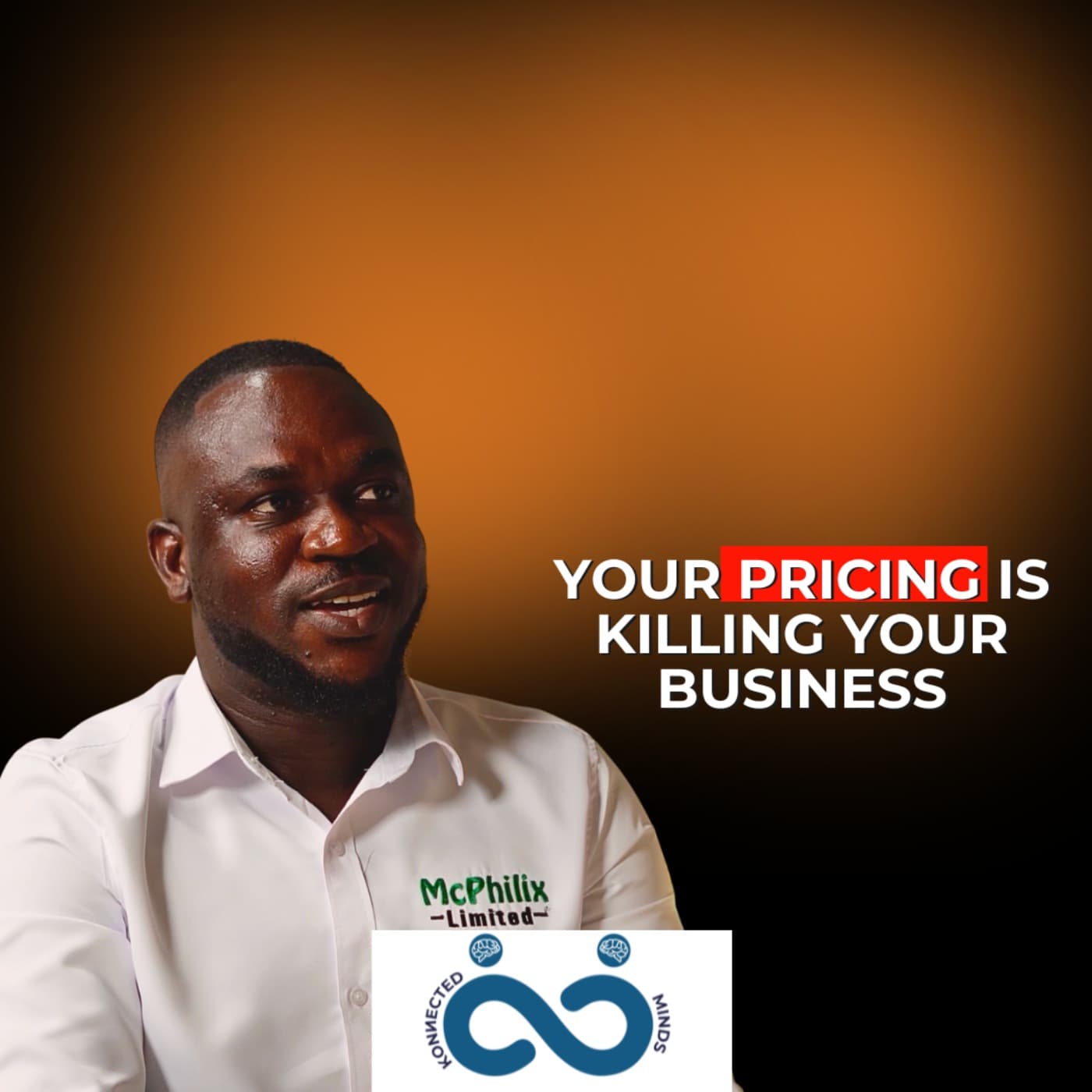 Segment- Your Pricing Is Killing Your Business: Don't Price to Please Customers. - Konnected Minds Podcast cover