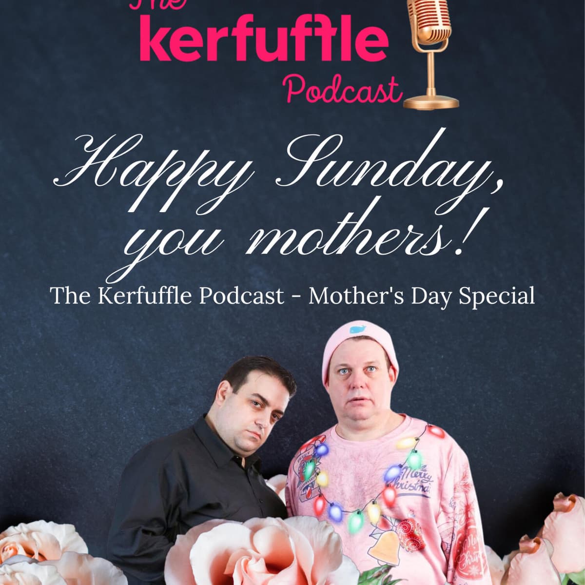 Kerfuffle Podcast - Mother's Day Special - What's the Kerfuffle? cover