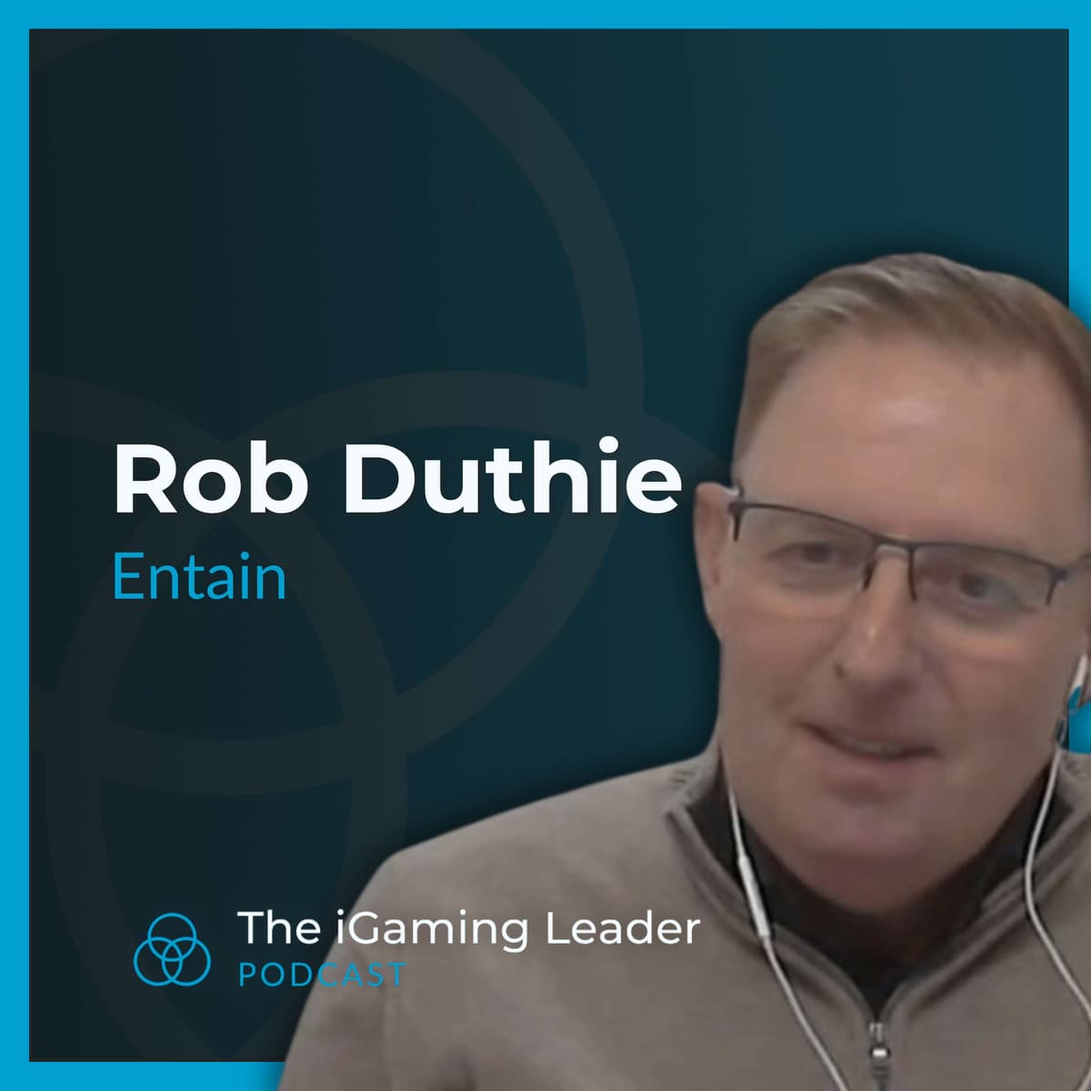 Leading Through Change: How to Transform Teams and Performance - Rob Duthie, Entain - The iGaming Leader cover