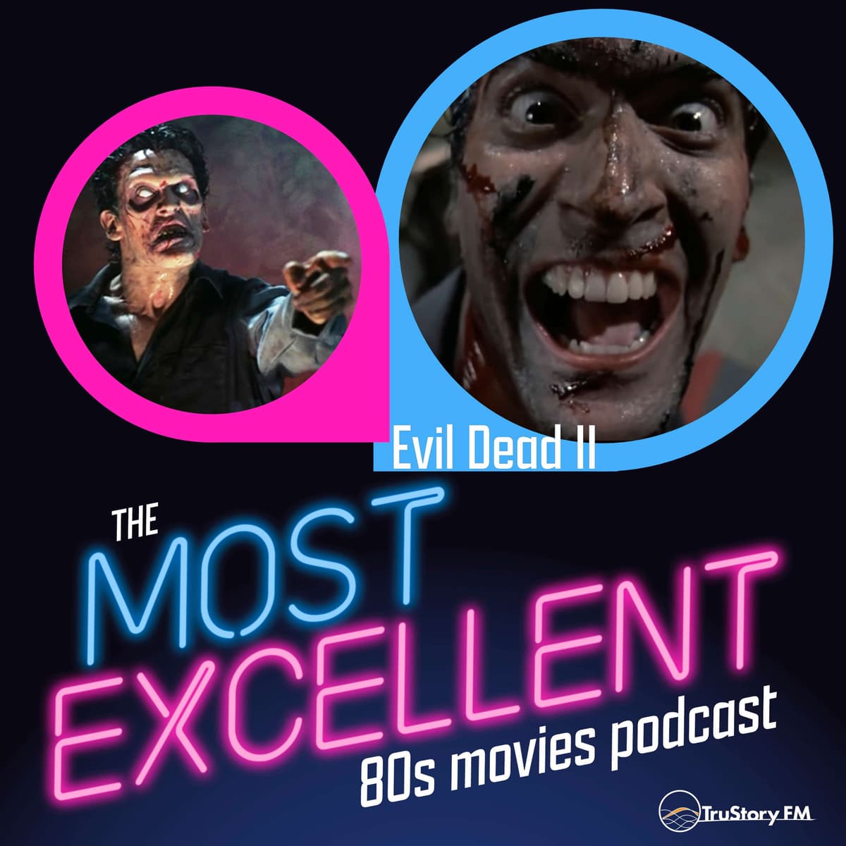 Evil Dead II (1987) - the Most Excellent 80s Movies Podcast cover