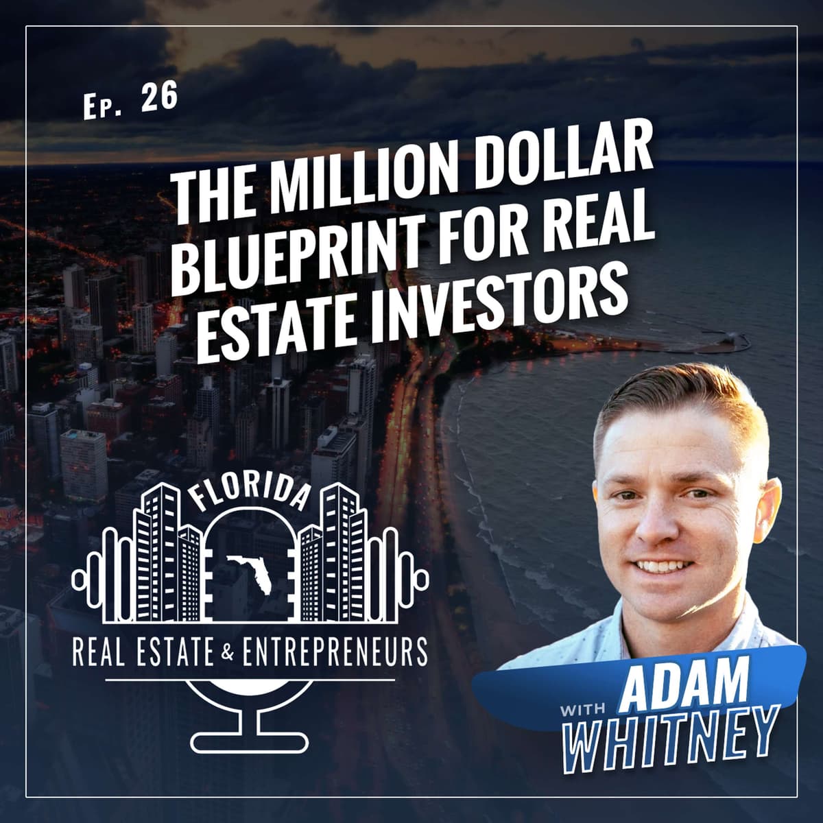 The Million Dollar Blueprint For Real Estate Investors with Cody Hofhine - Florida Real Estate & Entrepreneurs cover
