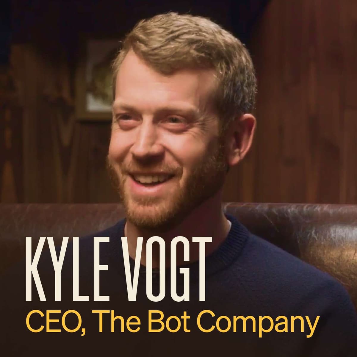 The Bot Company founder and CEO Kyle Vogt on home robots and why he’ll never sell another company - Cheeky Pint cover