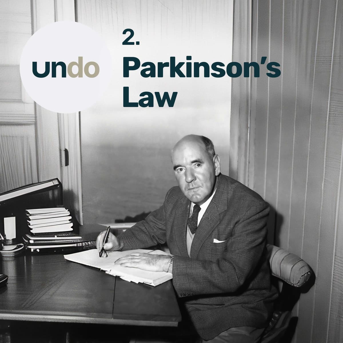 Work expands to fill the time available – Parkinson’s Law - Undo – How history's outliers got stuff done cover