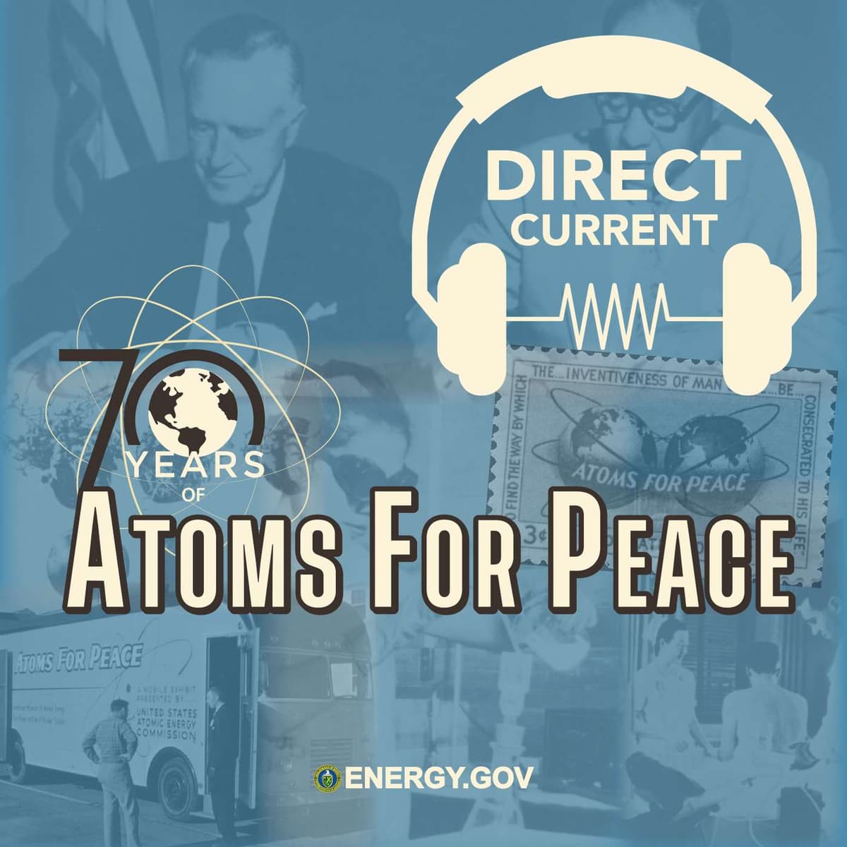 S4 E4: 70 Years of Atoms for Peace - Direct Current - An Energy.gov Podcast cover