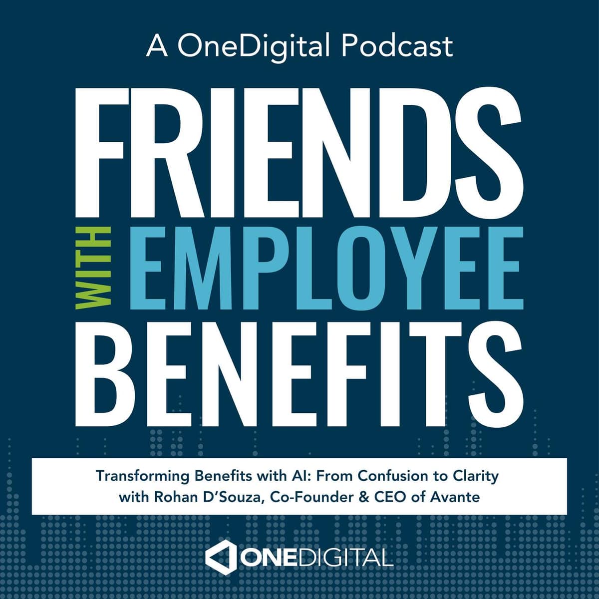 Transforming Benefits with AI: From Confusion to Clarity with Rohan D’Souza, Co-Founder & CEO of Avante - Friends with Employee Benefits cover