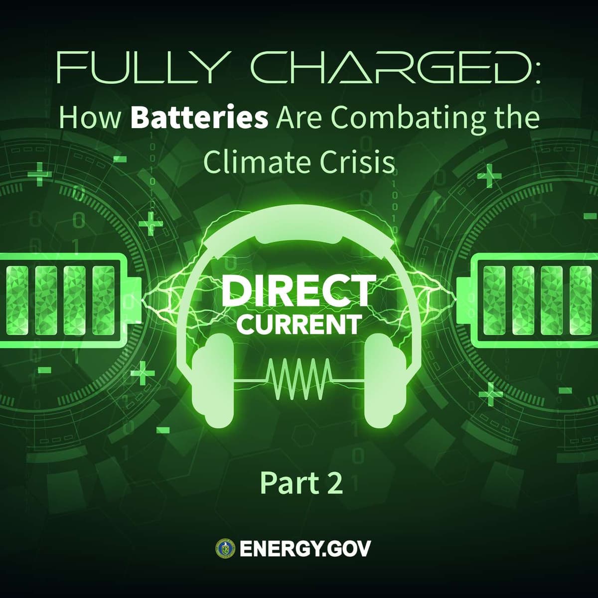 S5 E2: Fully Charged: How Batteries Are Combating the Climate Crisis, Part 2 - Direct Current - An Energy.gov Podcast cover