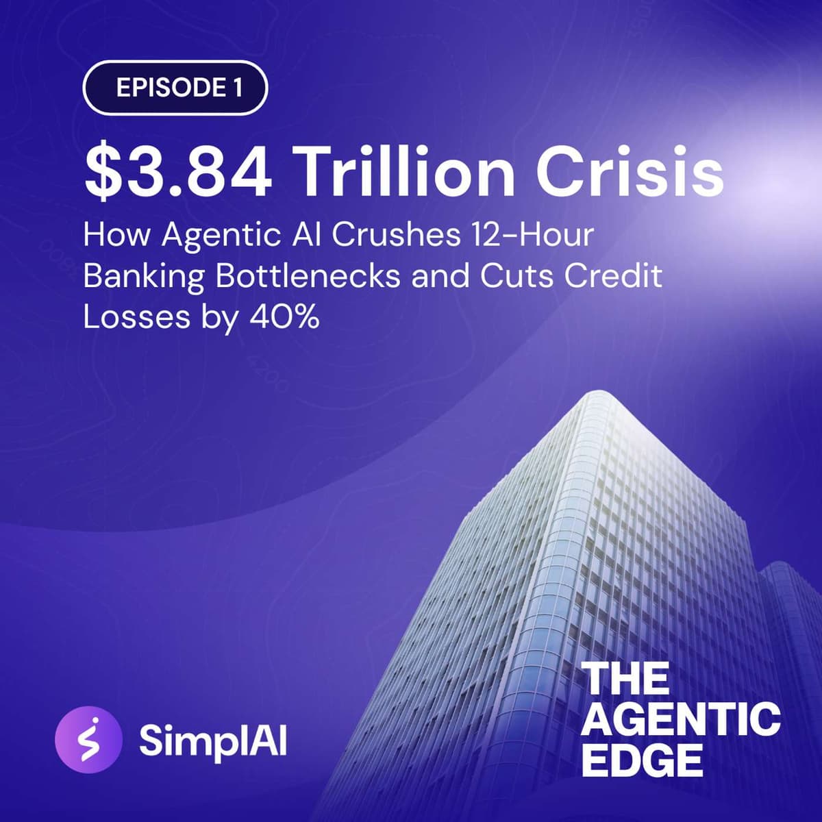 $3.84 Trillion Crisis - How Agentic AI Crushes 12-Hour Banking Bottlenecks and Cuts Credit Losses by 40% - The Agentic Edge cover