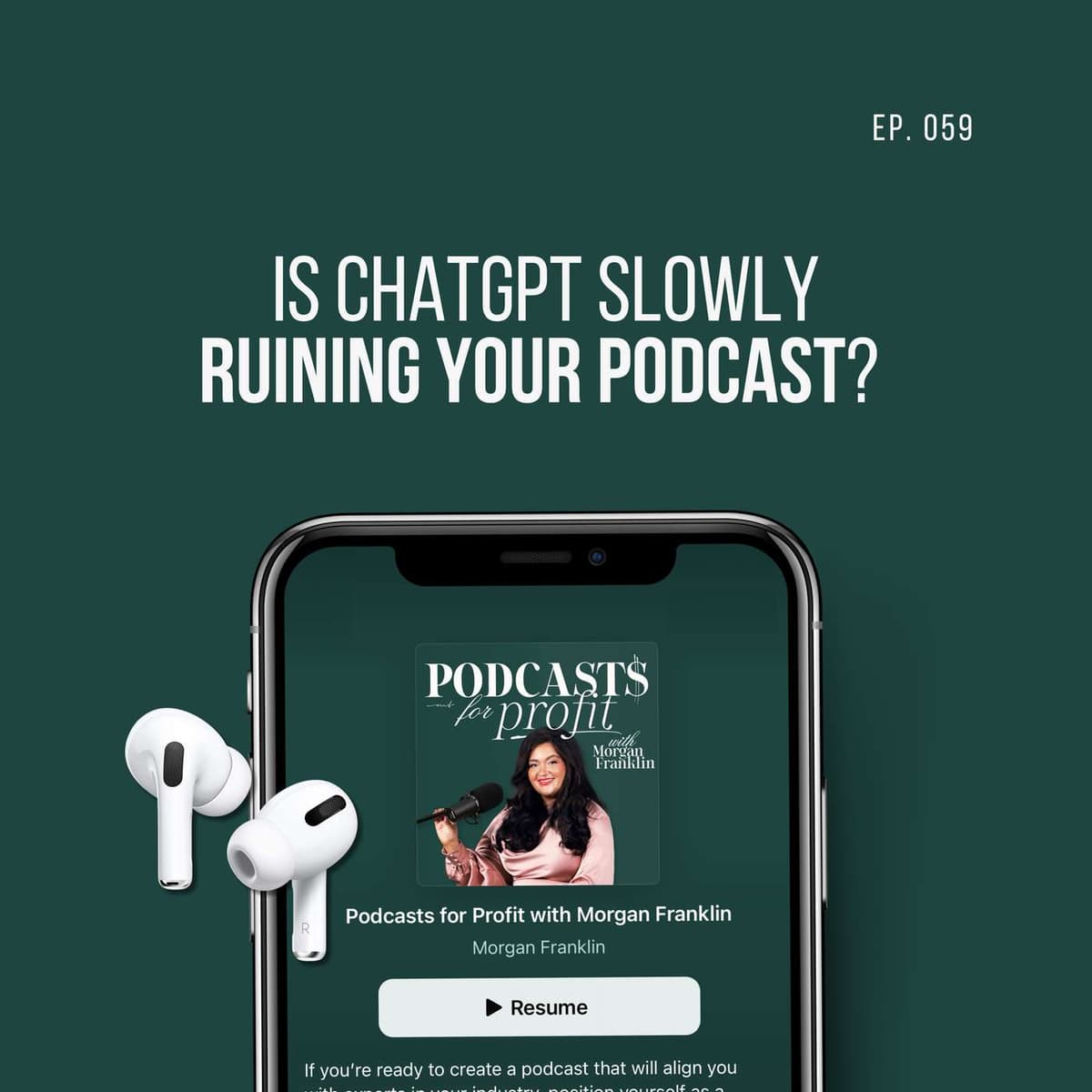 #059: Is ChatGPT Ruining Your Podcast? - Podcasts for Profit with Morgan Franklin | Podcasting Strategy for Podcasters cover