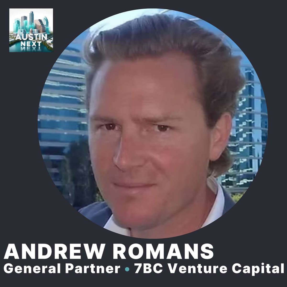 Is The Venture Capital Model Broken? | Andrew Romans, 7BC - Austin Next cover