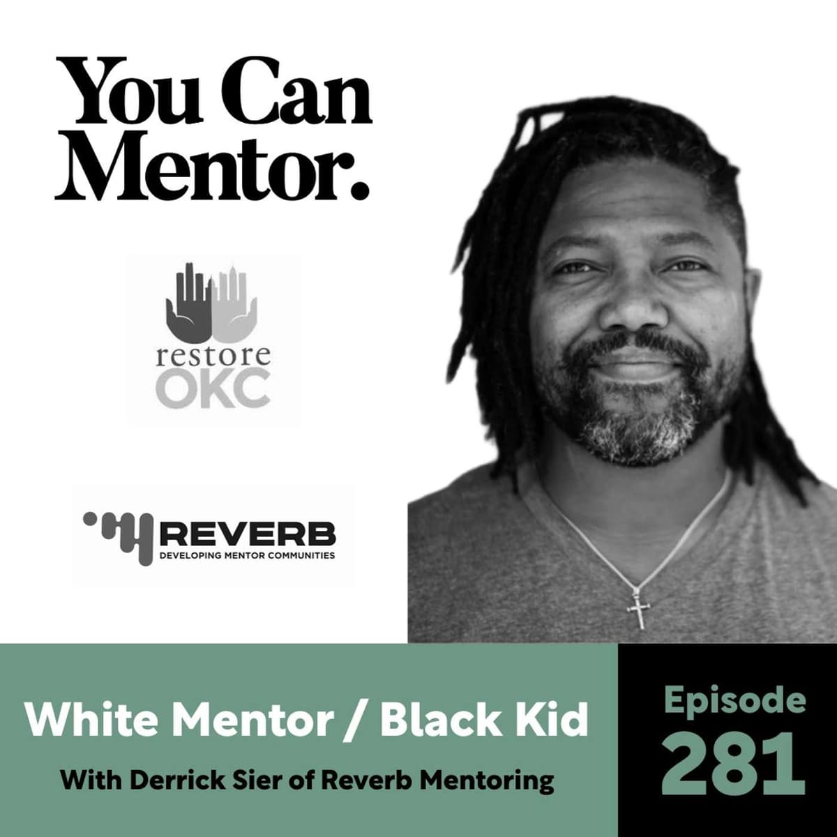 281. White Mentor / Black Kid With Derrick Sier of Reverb Mentoring - You Can Mentor: A Christian Youth Mentoring Podcast cover