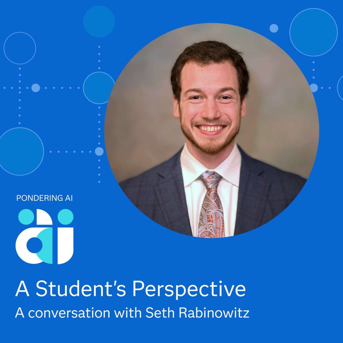 A Student’s Perspective with Seth Rabinowitz - Pondering AI cover