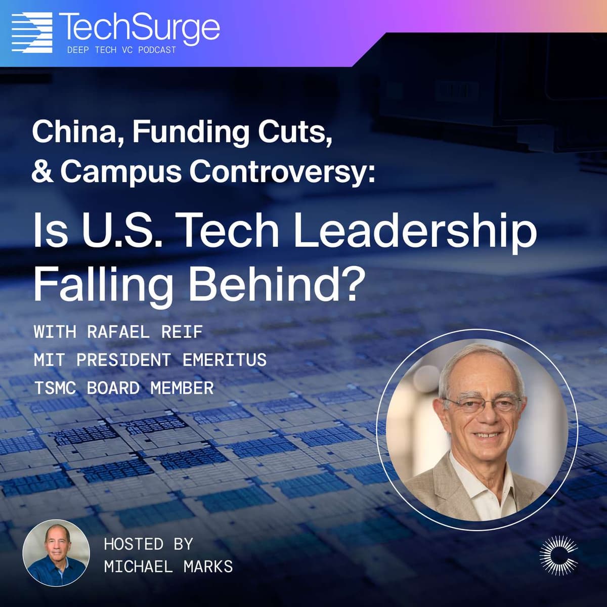 China, Funding Cuts, & Campus Controversy: Is U.S. Tech Leadership Falling Behind? - TechSurge: Deep Tech Podcast cover