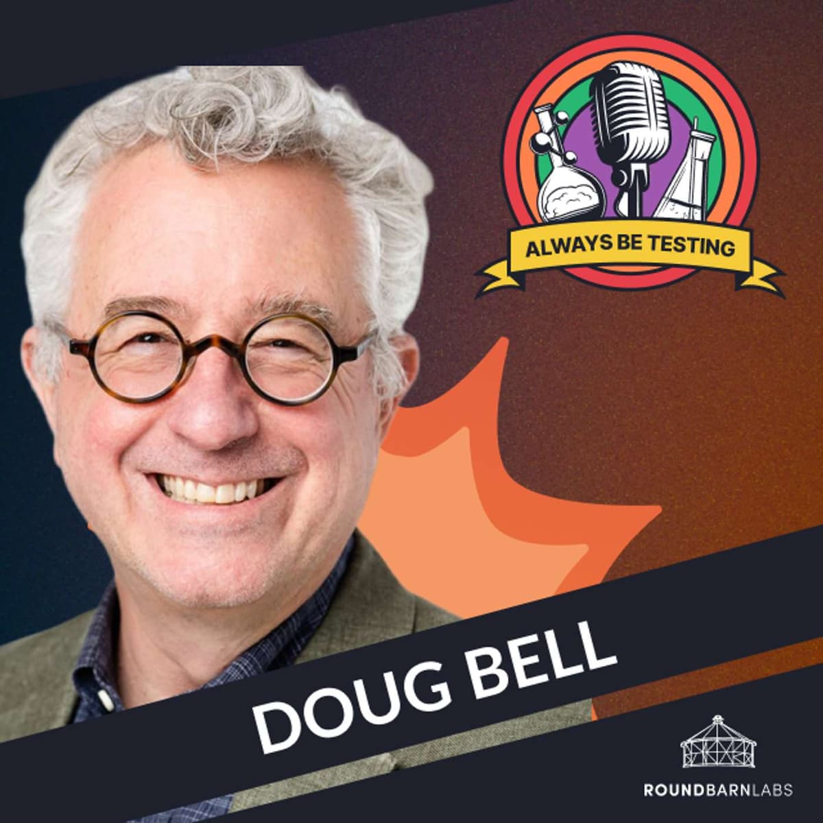 #118 Why Most Marketing Teams Miss 95% of Real Buyers | Doug Bell - Always Be Testing cover