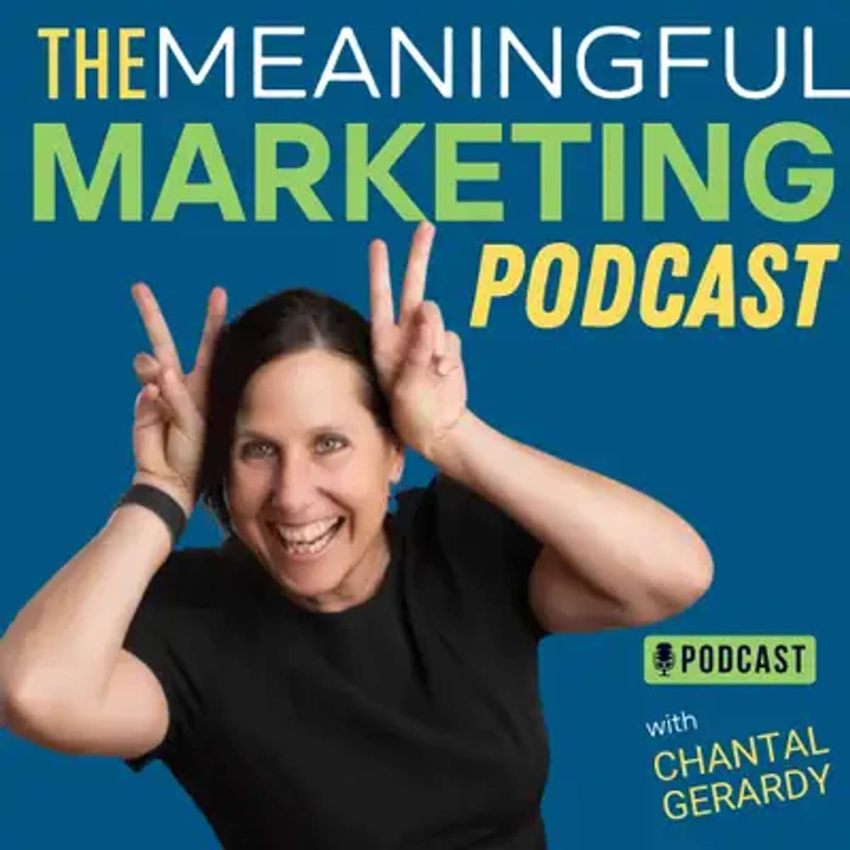 EP62: What If Your Pain Isn’t the Problem? Mana Shigematsu on Building Strength That Lasts - The Meaningful Marketing Podcast with Chantal Gerardy cover
