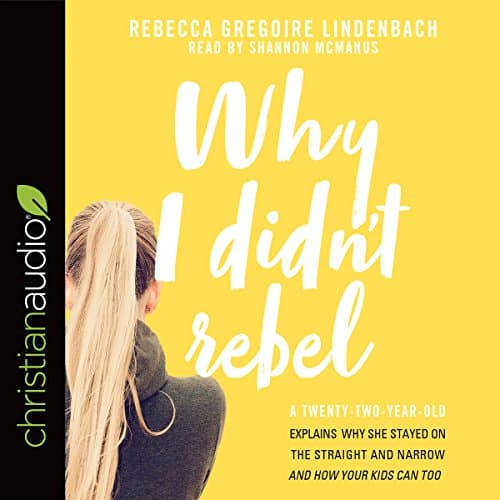 Why I Didn't Rebel Audiobook by Rebecca Gregoire Lindenbach - Listen to Best Sellers Audiobooks in Self Development, Parenting cover