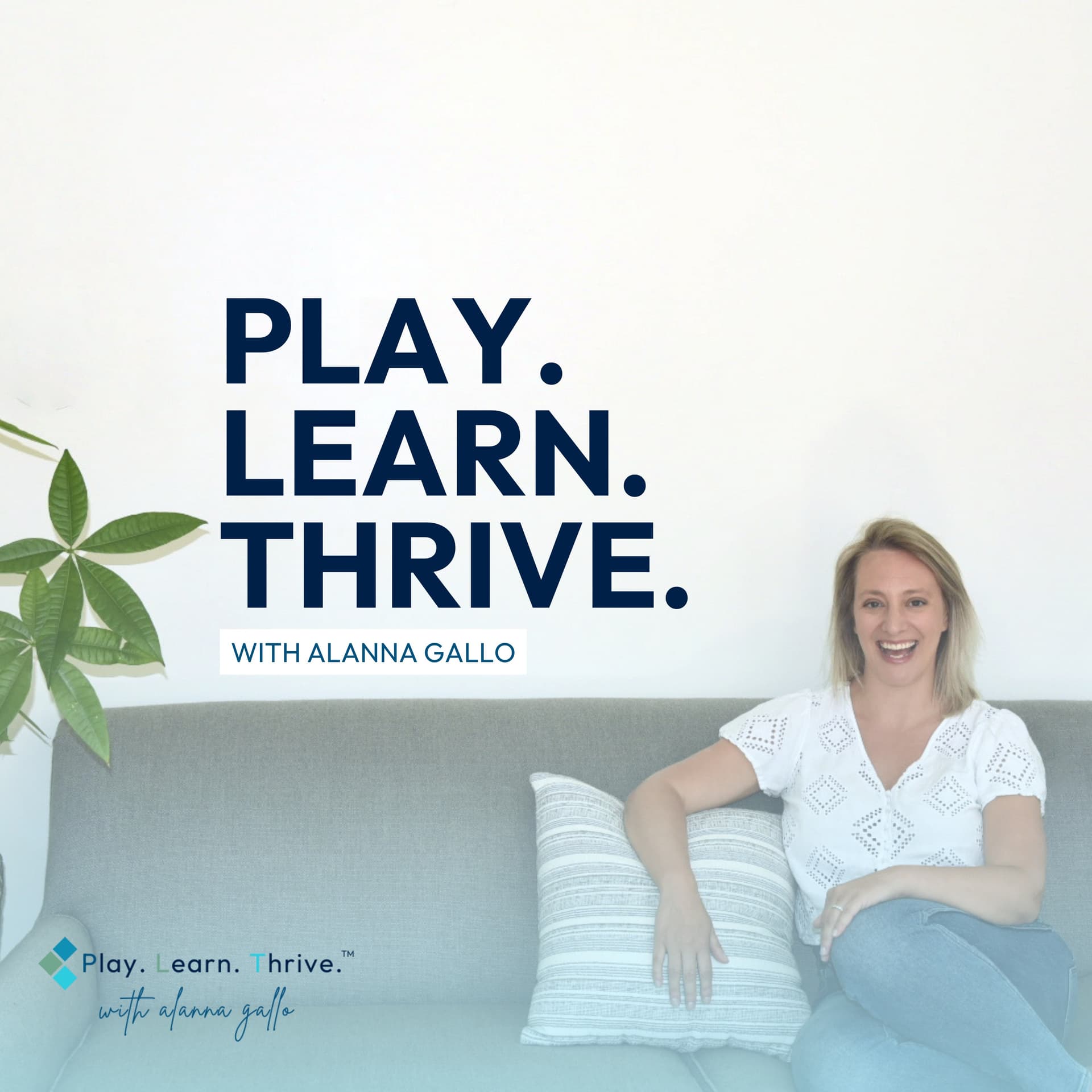 Play. Learn. Thrive. with Alanna Gallo cover