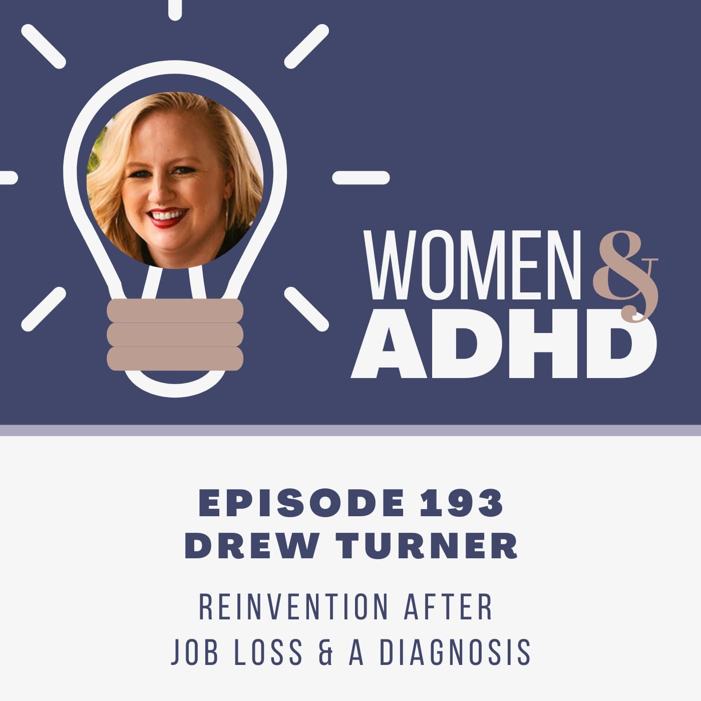 Drew Turner: Reinvention after job loss & a diagnosis - Women & ADHD cover