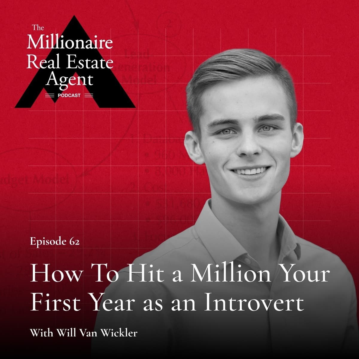62. How to Hit a Million Your First Year as an Introvert With Will Van Wickler - The Millionaire Real Estate Agent | The MREA Podcast cover