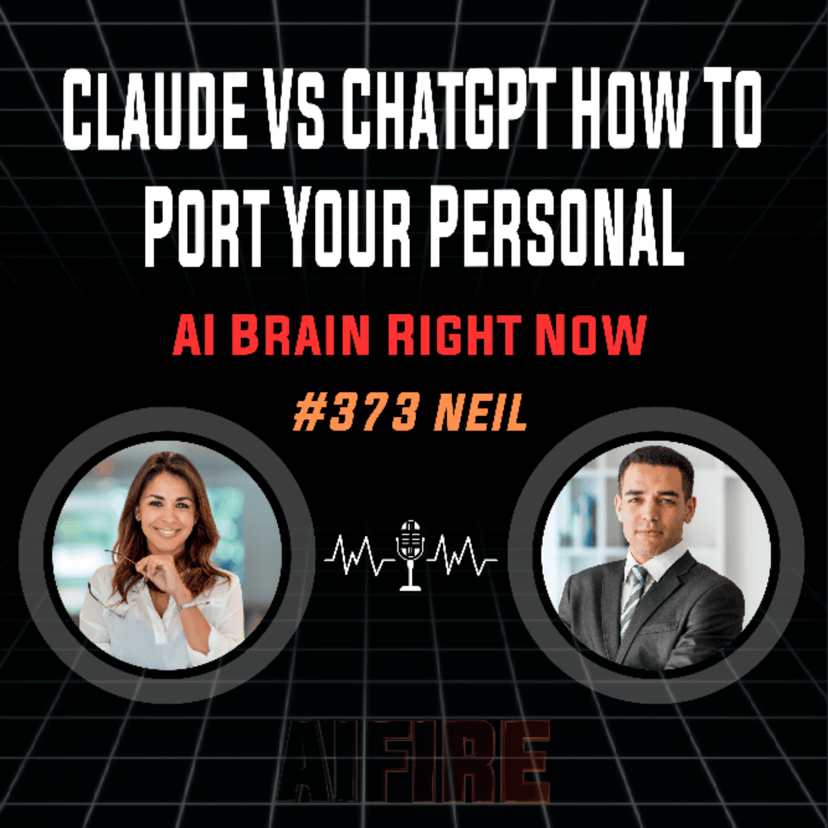 #373 Neil: Claude Vs ChatGPT How To Port Your Personal AI Brain Right Now - AI Fire Daily cover