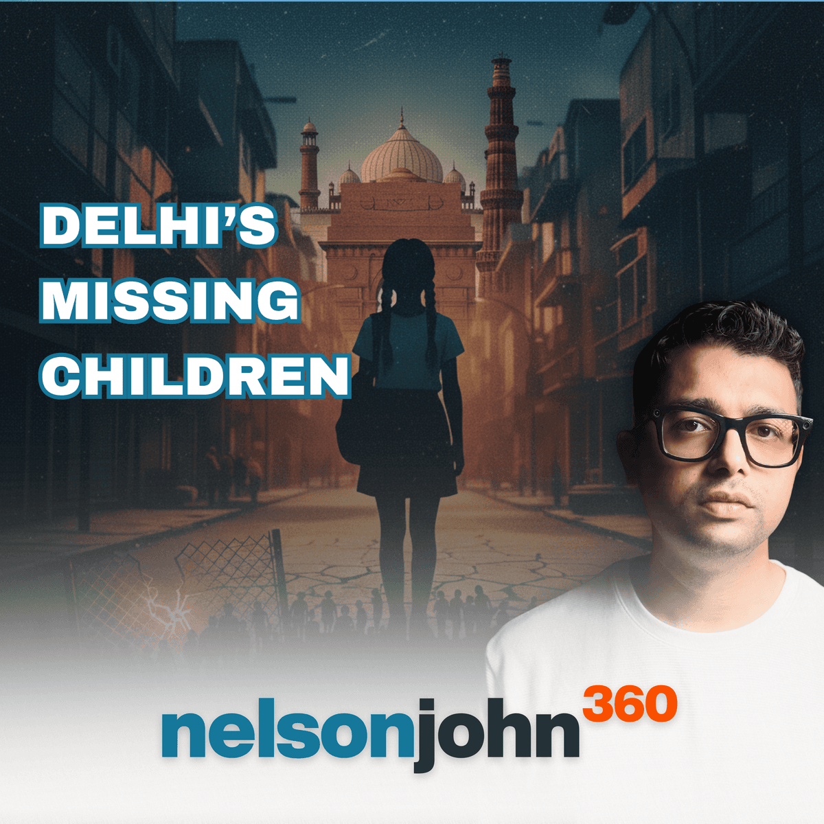 When Delhi's Children Disappear - What Missing Data Reveals - Nelson John 360 cover