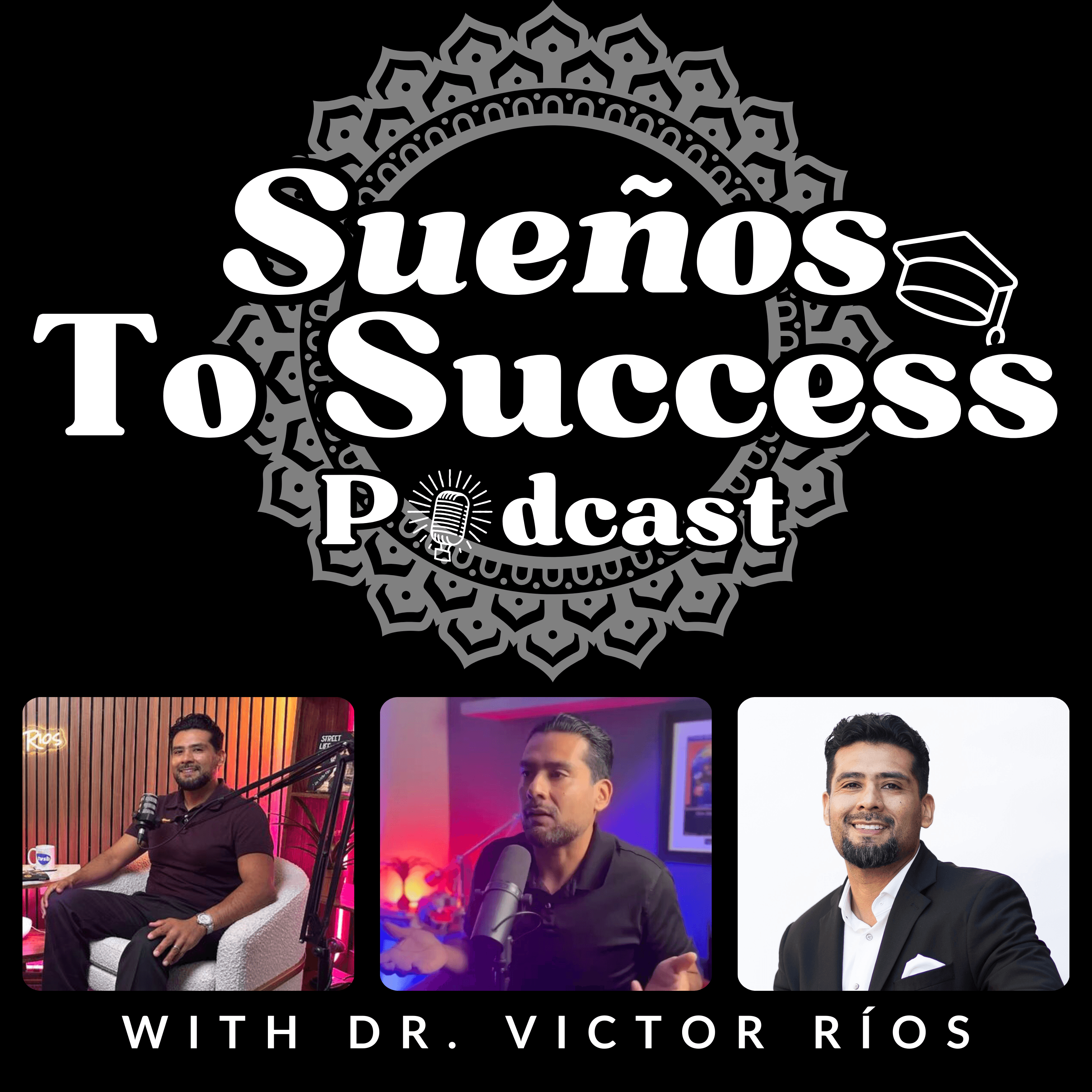 Sueños To Success Podcast with Dr. Victor Rios cover