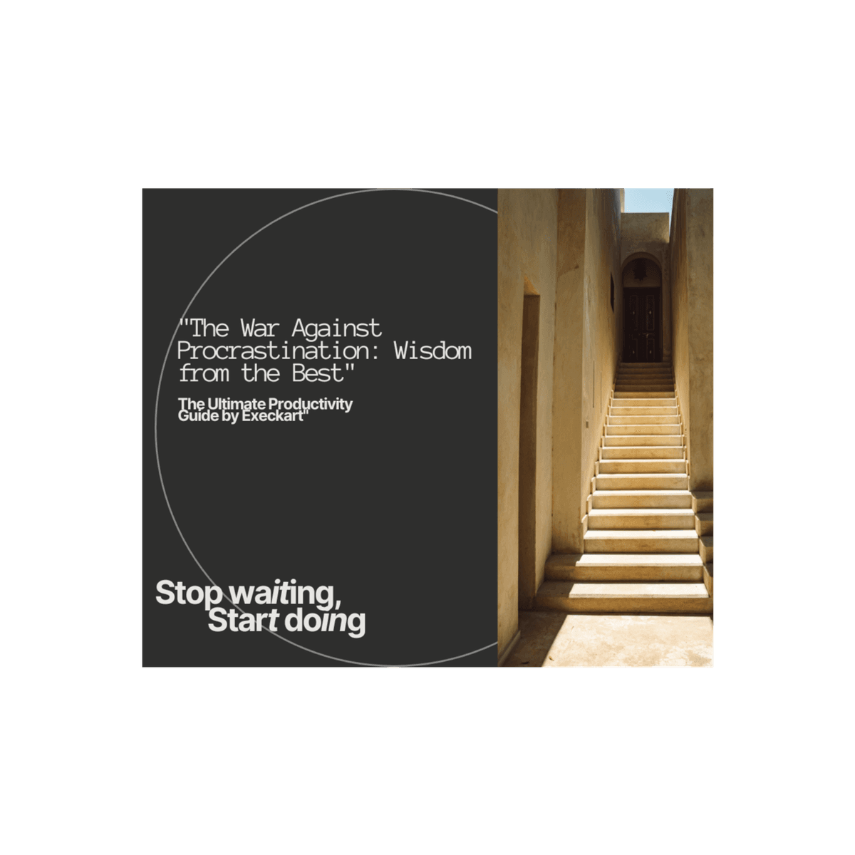 “The War Against Procrastination: Guide by Execkart” - ExecBook Bites - Powerful Ideas, Delivered in Minutes. cover