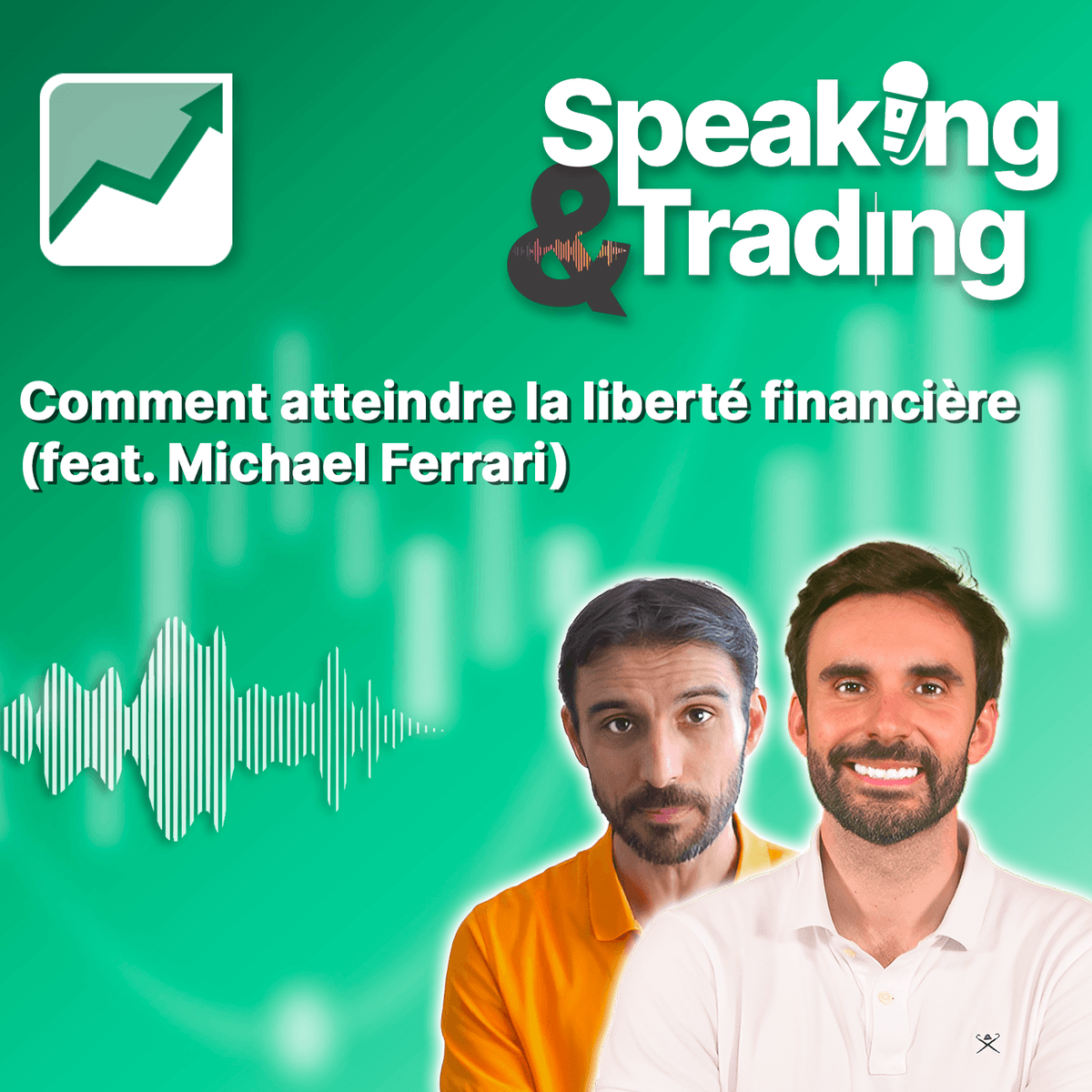 Comment atteindre la liberté financière (feat. Michael Ferrari) - SPEAKING & TRADING cover