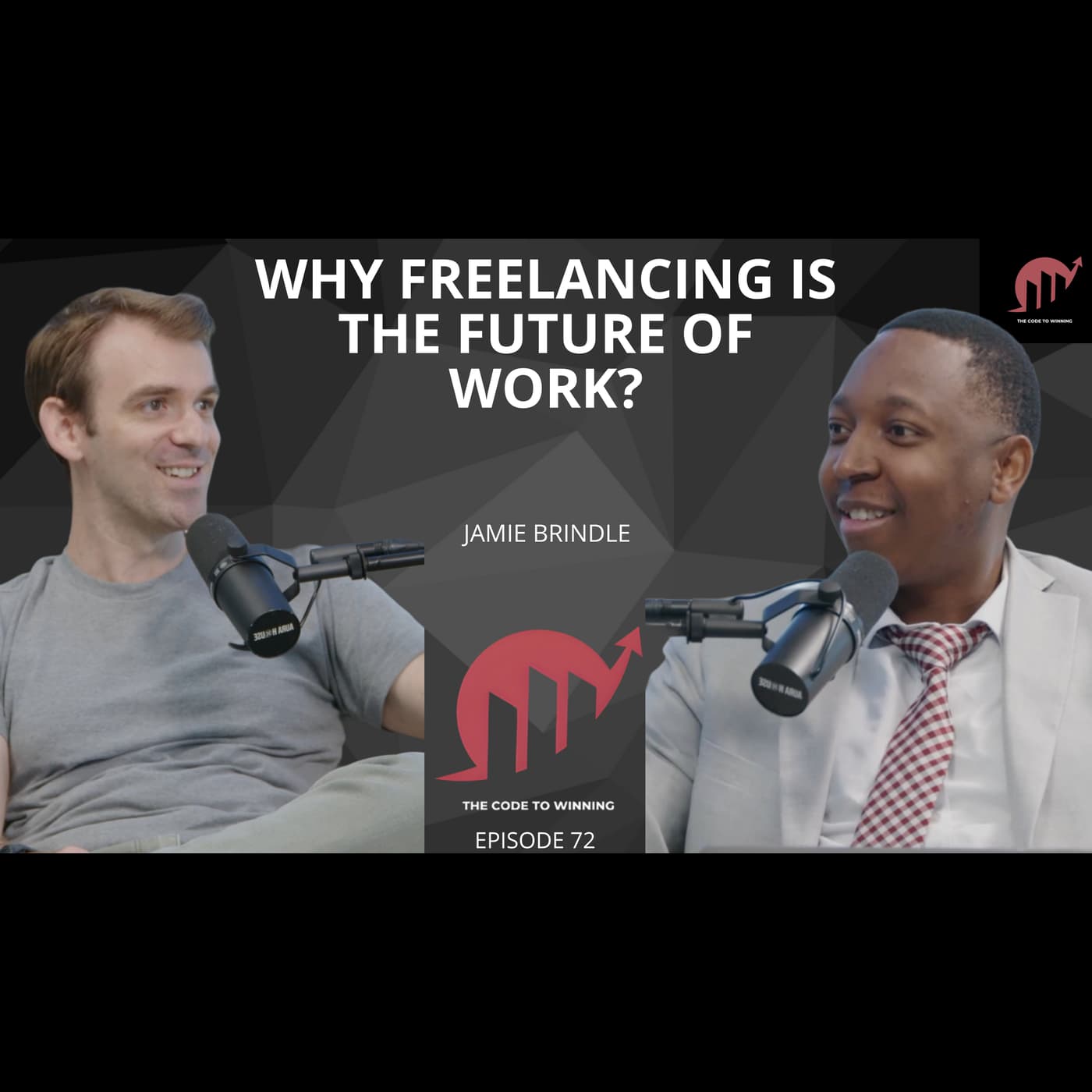 WHY MORE PEOPLE ARE CHOOSING FREELANCING: HOW TO START TODAY || JAMIE BRINDLE || EPISODE 072 - The Code To Winning cover