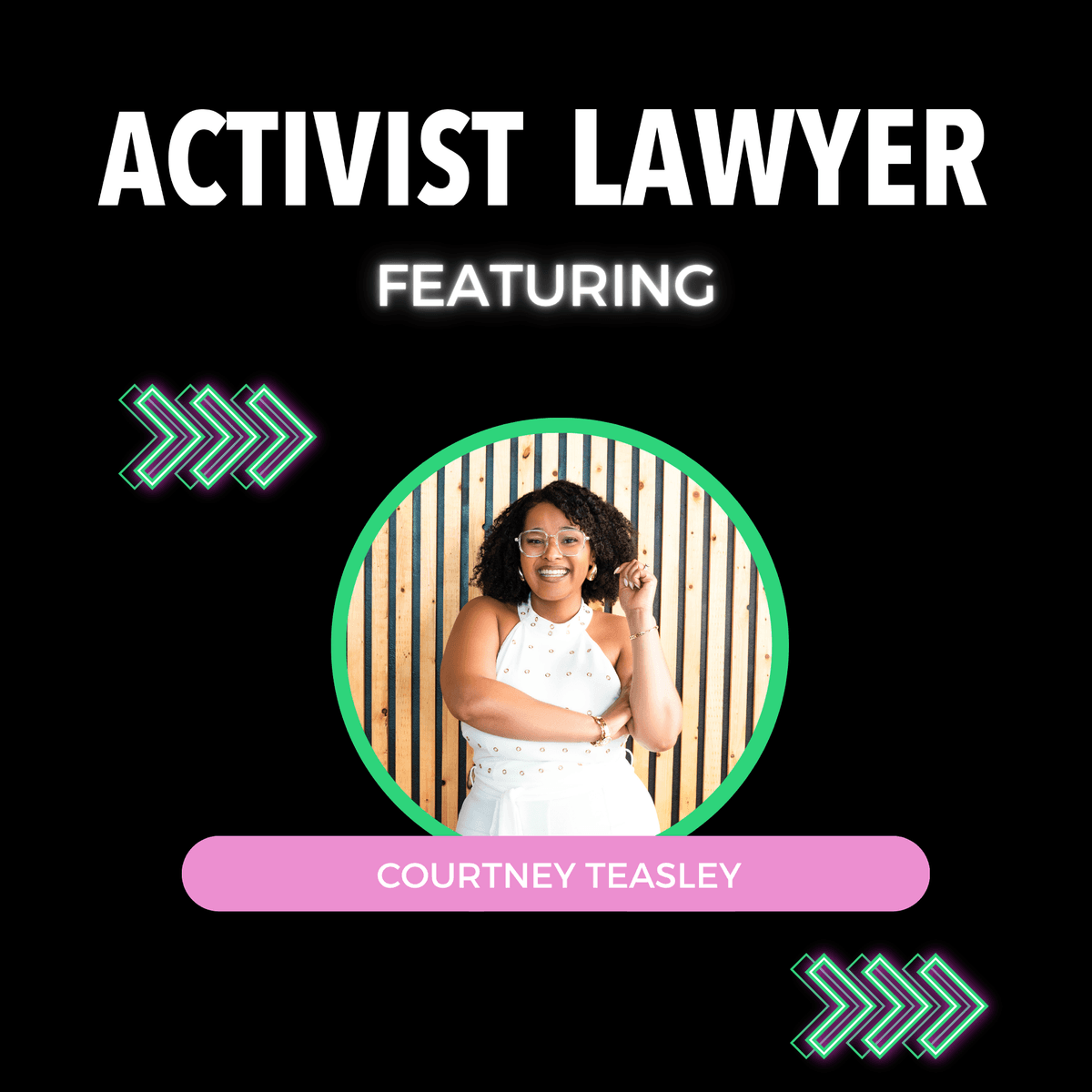 Ep 116: Shifting the Paradigm: Lawyer Courtney Teasley on Proactive Advocacy and Empowering Marginalised Communities - Activist Lawyer cover