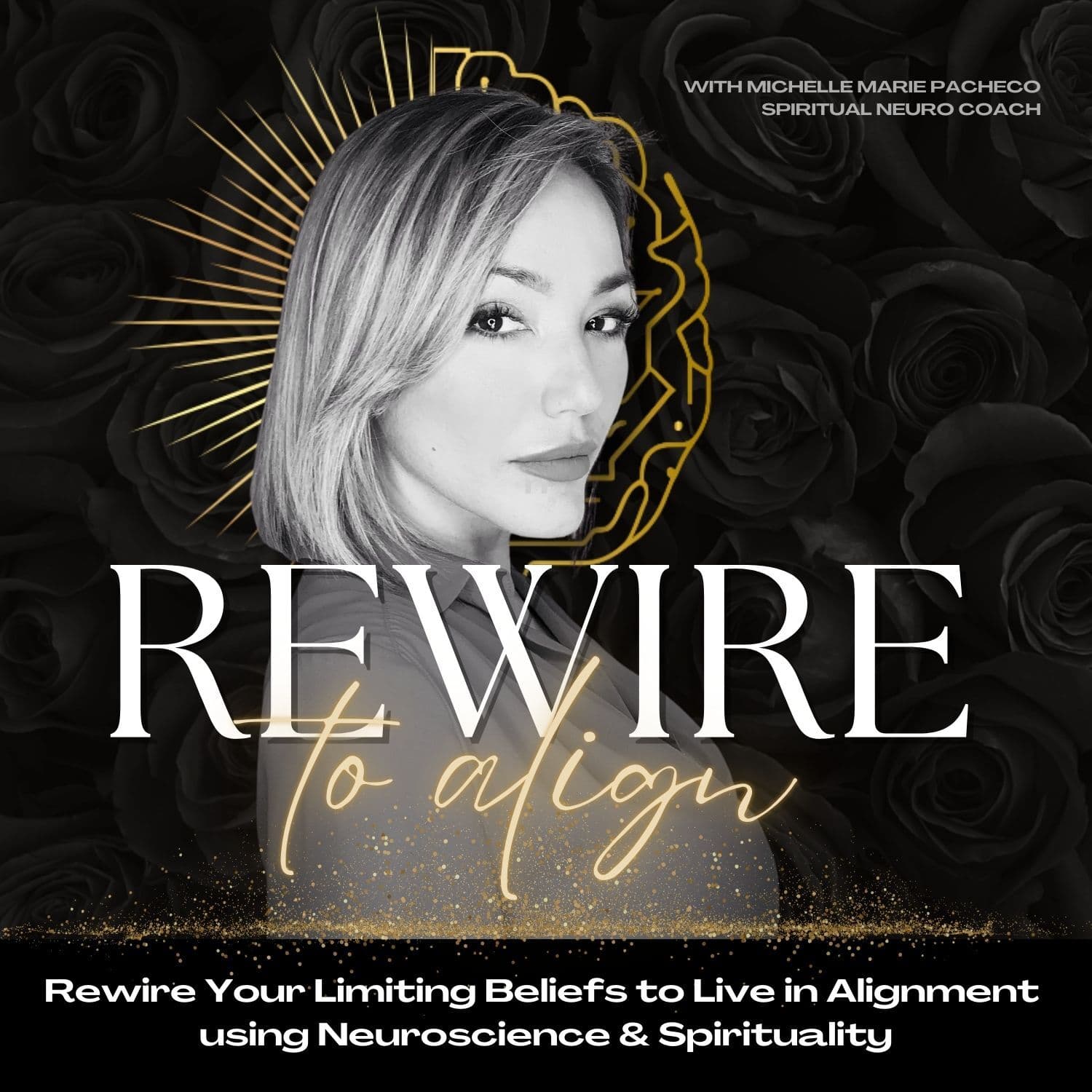 Rewire to Align | Rewire Your Subconscious, Release Limiting Beliefs & Align Your Life Through Neuroscience and Spirituality cover