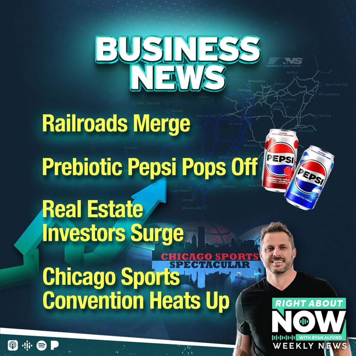 Business News: Railroads Merge, Prebiotic Pepsi Pops Off, Real Estate Investors Surge, and Chicago's Sports Collectors Convention Heats Up - Right About Now - Legendary Business Advice cover