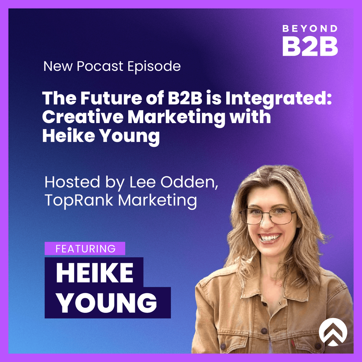 The Future of B2B is Integrated: Creative Marketing with Heike Young - Beyond B2B Marketing cover