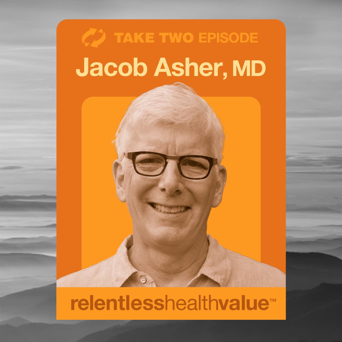 Take Two: EP398: Why Are Commercial Carrier Marketplaces Completely Boring? Maybe Because There Isn't a Marketplace, With Jacob Asher, MD - Relentless Health Value cover