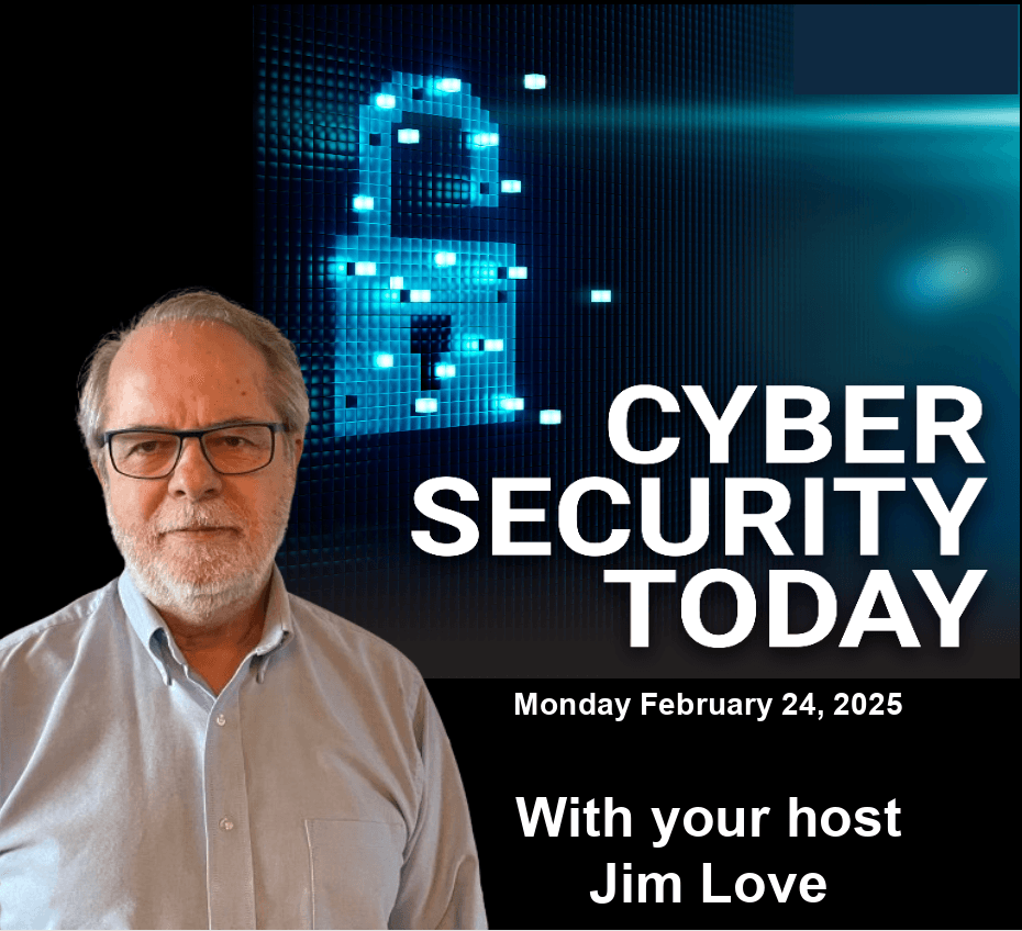 Inside a Cyber Crime Group: Cyber Security Today for Monday, Feb 24, 2025 - Cybersecurity Today cover