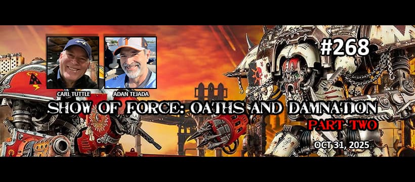 Episode 268 - Show of Force: Oaths & Damnation Part Two - The Independent Characters | Warhammer 40k Podcast cover
