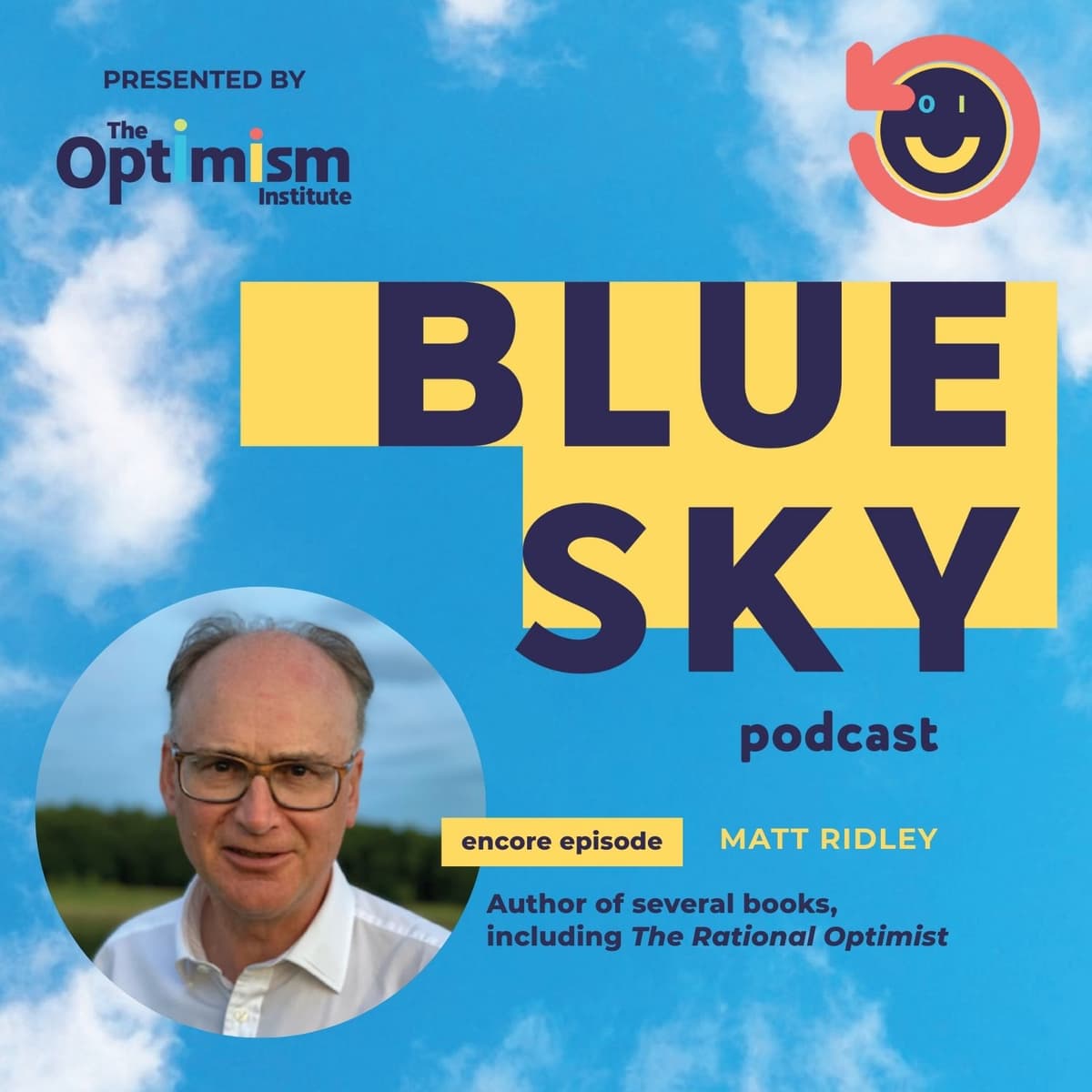 ENCORE PRESENTATION: NYT Bestselling Author Matt Ridley on His Motivation to Write The Rational Optimist and Why He Believes That Human Prosperity Will Inevitably Continue to Increase - Blue Sky cover