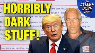 The MOST SHOCKING Revelations About Trump In The Epstein Files! - The Jimmy Dore Show cover